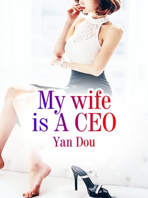 cover image of My wife is a CEO